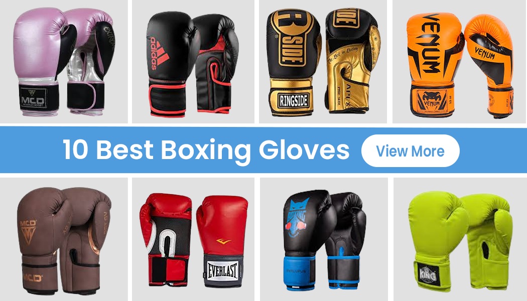 10 Best Boxing Gloves That Will Provide Ample Protection From Punches